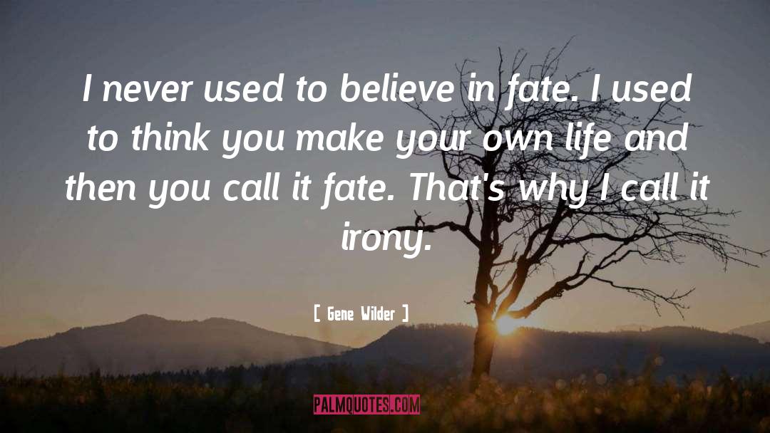 New Fate quotes by Gene Wilder