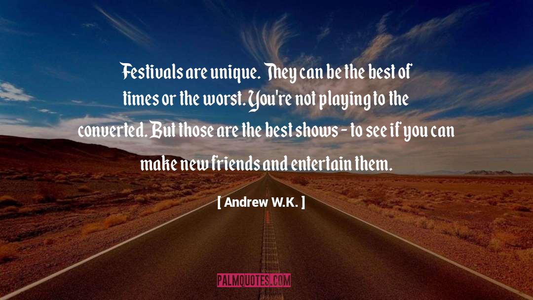 New Friends quotes by Andrew W.K.