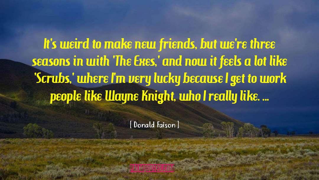 New Friends quotes by Donald Faison