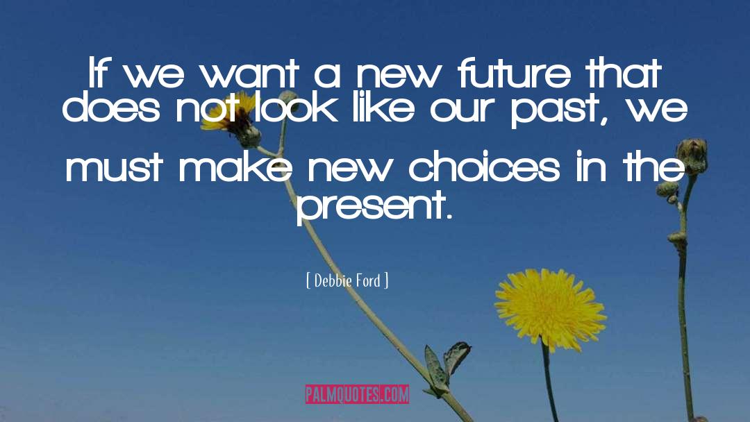 New Future quotes by Debbie Ford