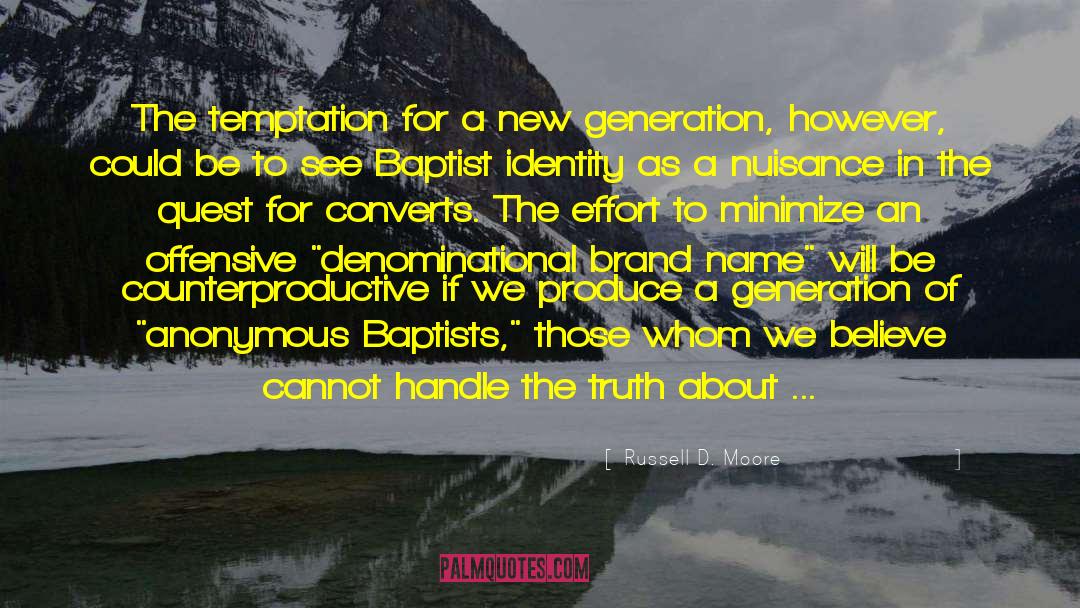 New Generation quotes by Russell D. Moore