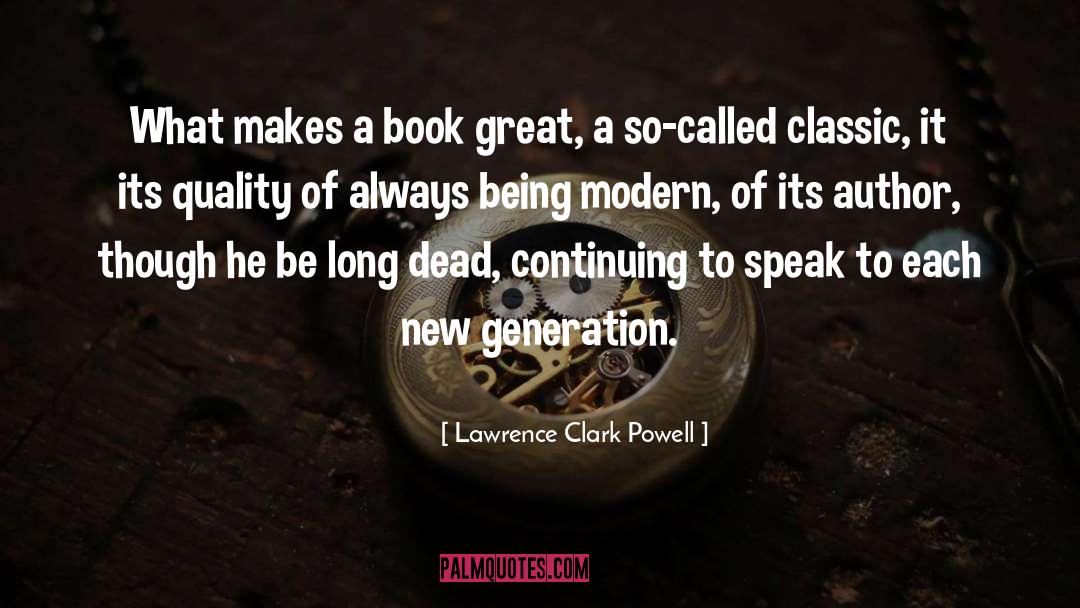 New Generation quotes by Lawrence Clark Powell