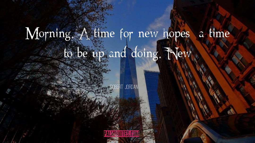New Hopes quotes by Robert Jordan