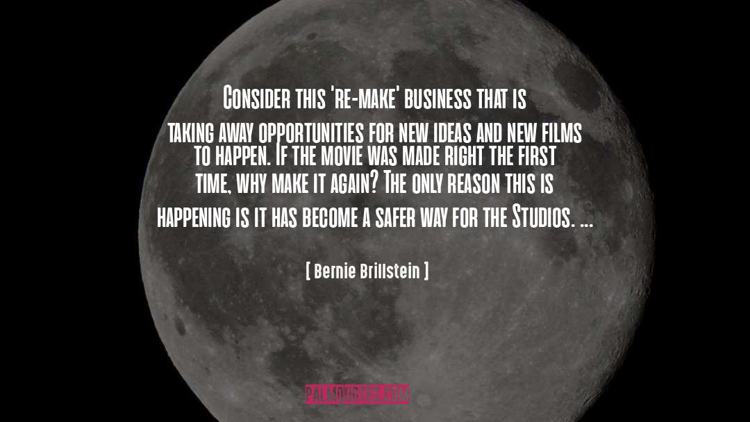 New Ideas quotes by Bernie Brillstein