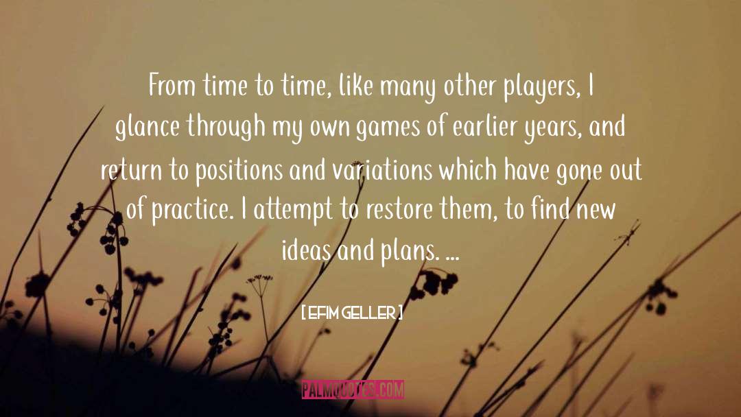 New Ideas quotes by Efim Geller