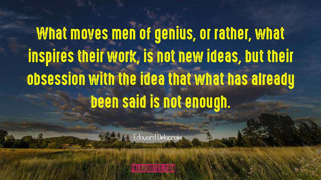 New Ideas quotes by Edouard Delacroix