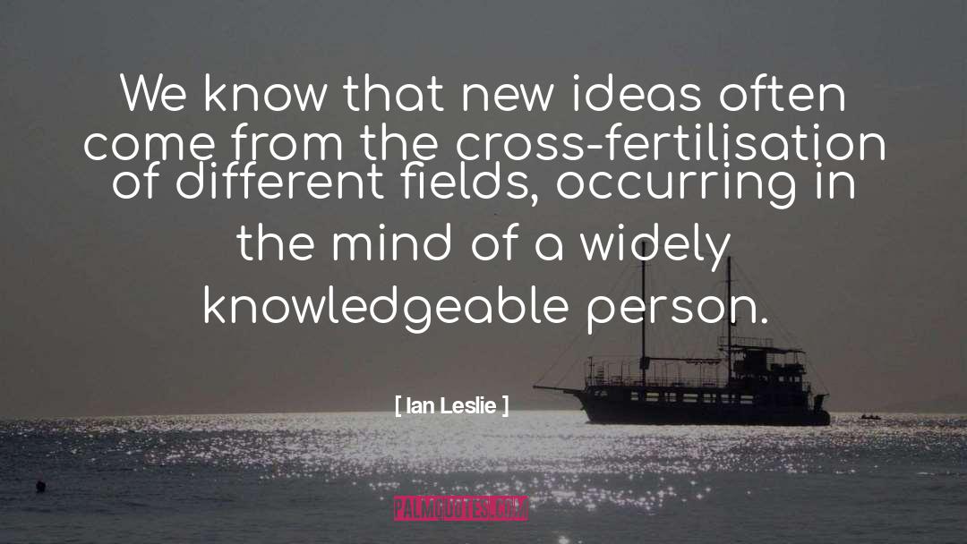 New Ideas quotes by Ian Leslie