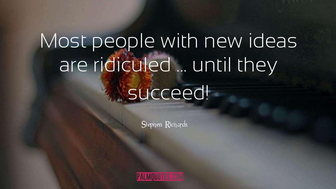 New Ideas quotes by Stephen Richards