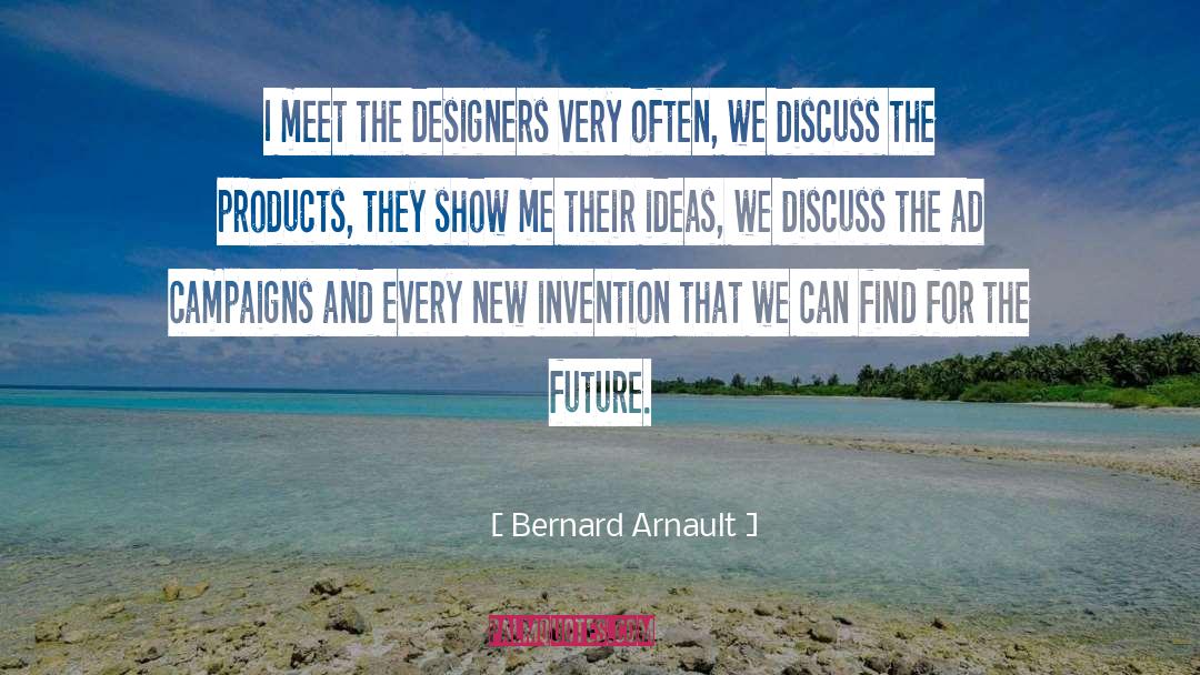 New Inventions quotes by Bernard Arnault
