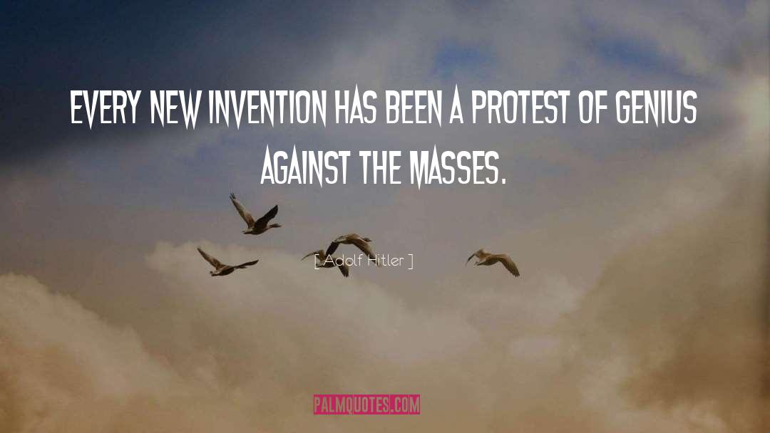 New Inventions quotes by Adolf Hitler