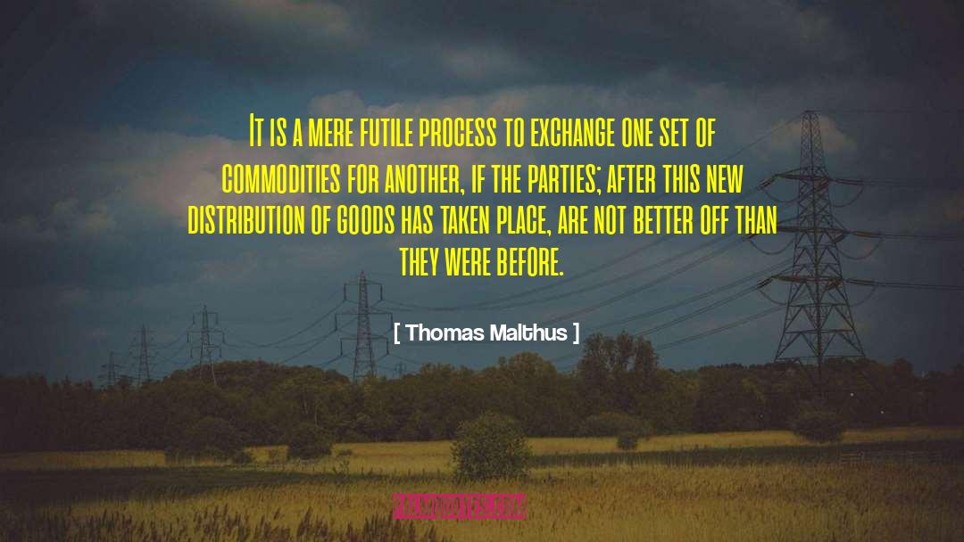 New Is Not Better Than Old quotes by Thomas Malthus