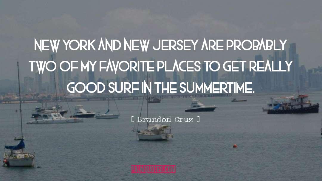 New Jersey quotes by Brandon Cruz