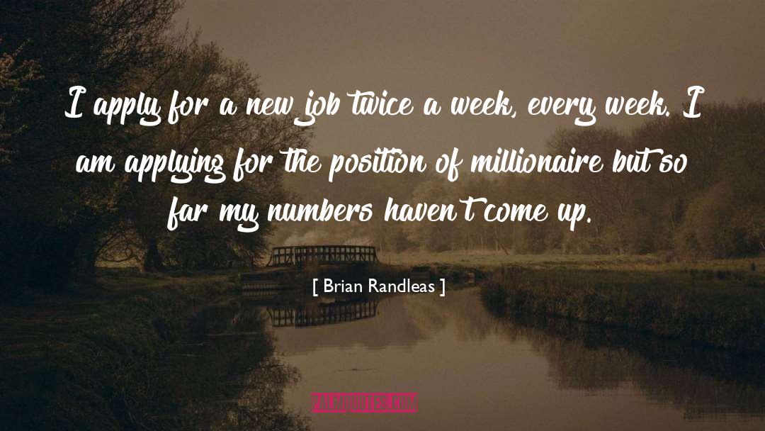 New Job quotes by Brian Randleas