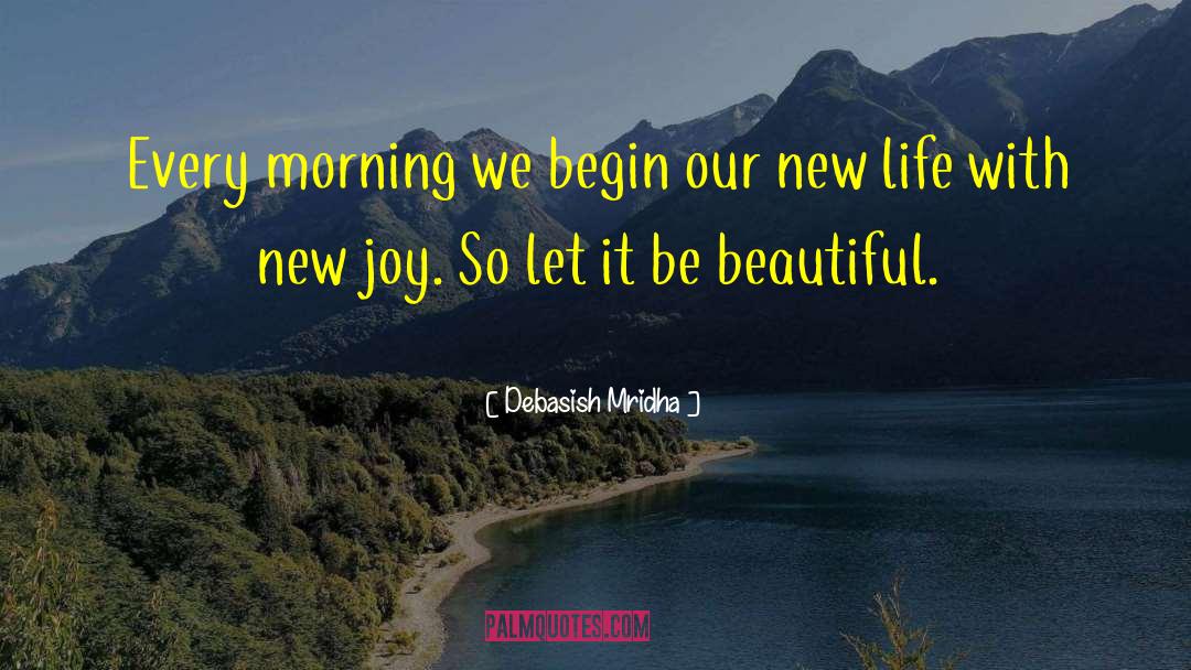 New Joy quotes by Debasish Mridha