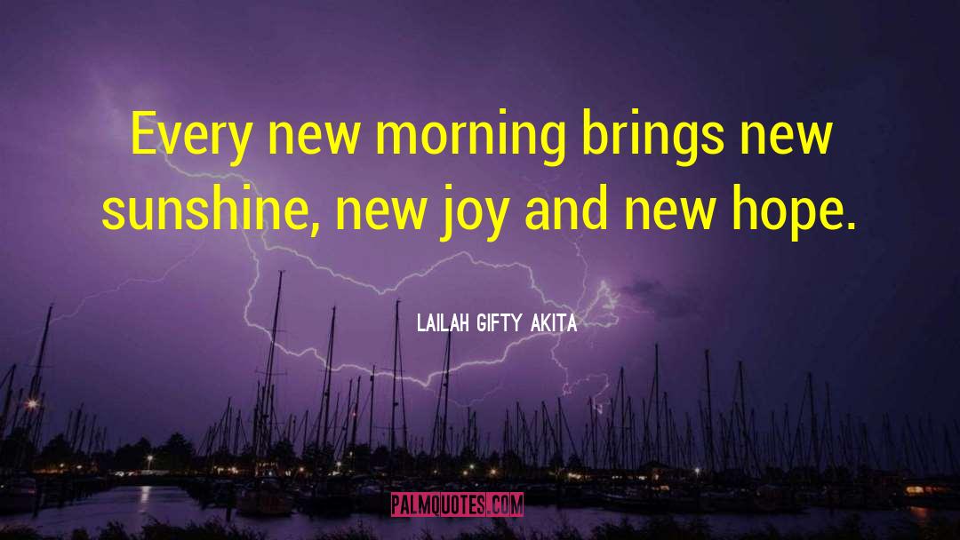 New Joy quotes by Lailah Gifty Akita