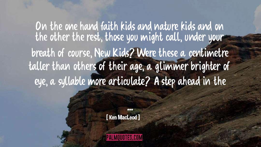 New Kids quotes by Ken MacLeod