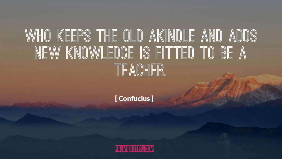 New Knowledge quotes by Confucius