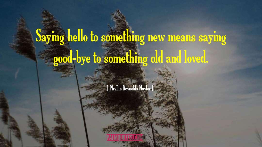 New Life New Beginning quotes by Phyllis Reynolds Naylor
