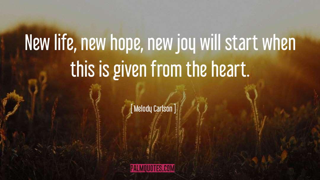 New Life quotes by Melody Carlson