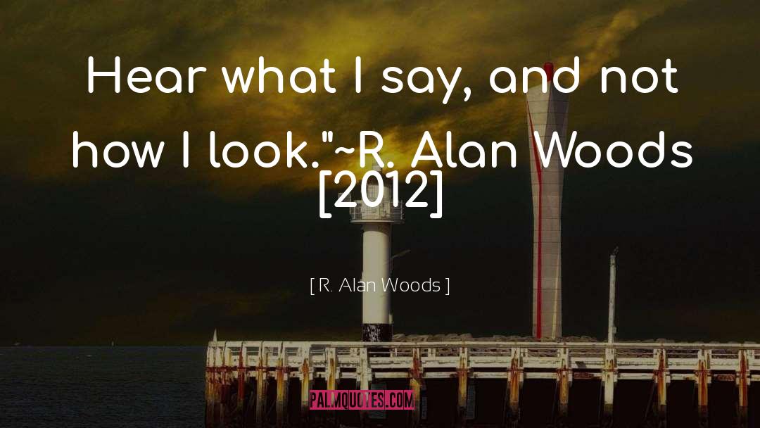 New Look quotes by R. Alan Woods