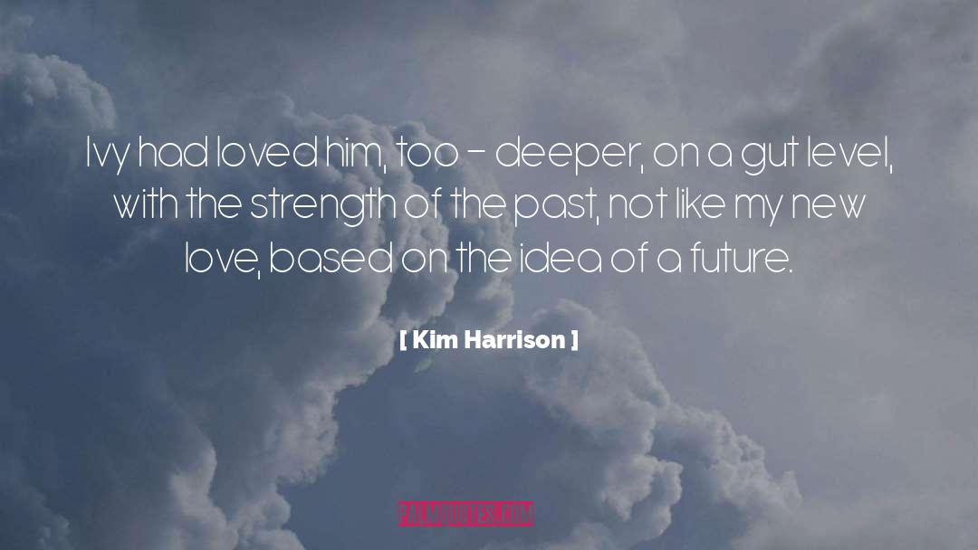 New Love quotes by Kim Harrison