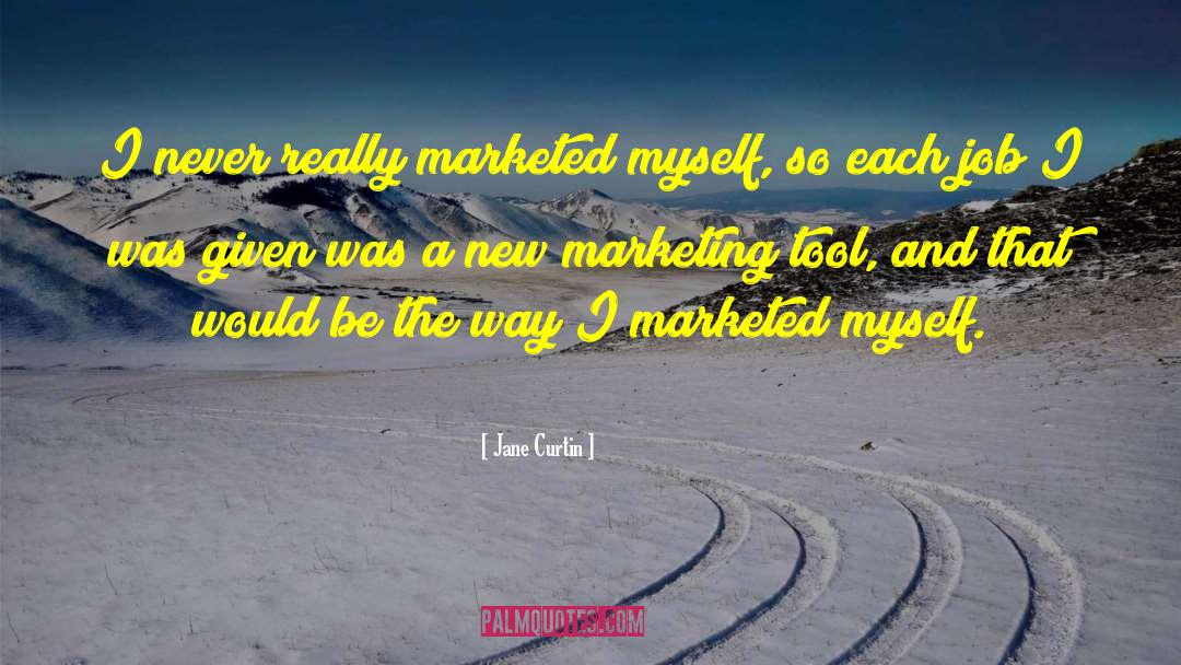 New Marketing quotes by Jane Curtin