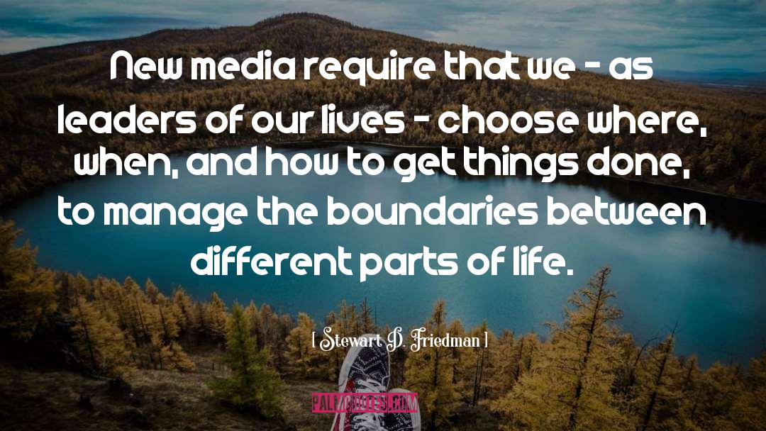 New Media quotes by Stewart D. Friedman