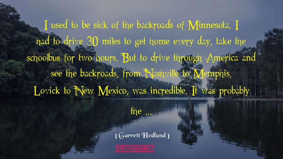 New Mexico quotes by Garrett Hedlund