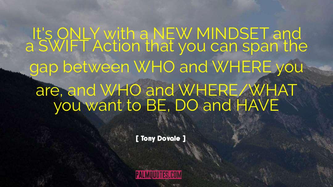 New Mindset quotes by Tony Dovale