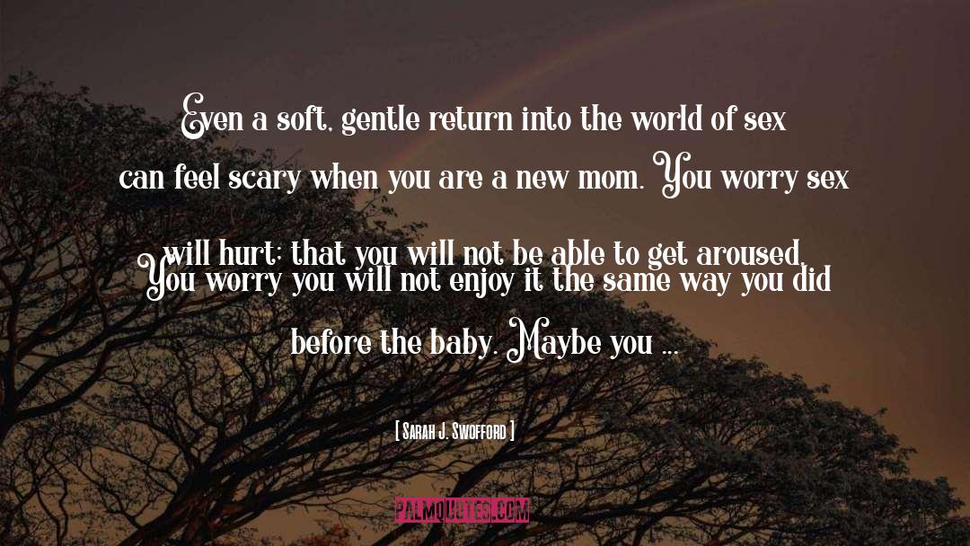 New Mom quotes by Sarah J. Swofford