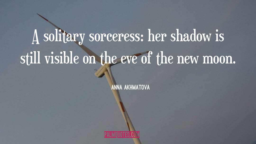 New Moon quotes by Anna Akhmatova