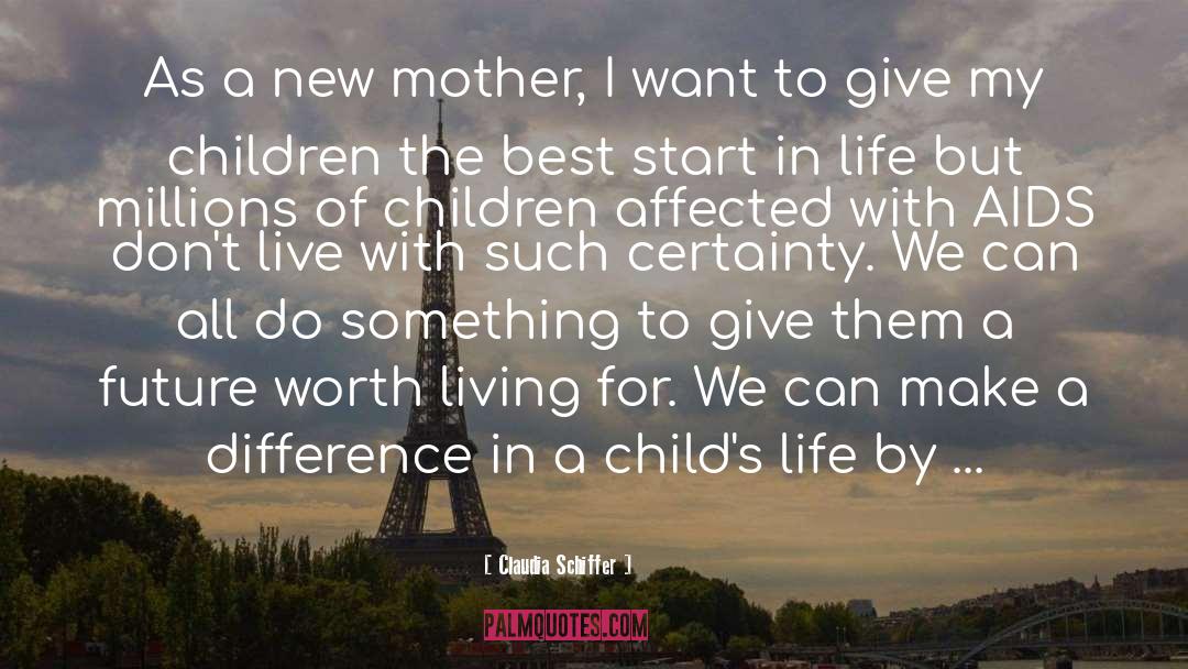 New Mother quotes by Claudia Schiffer