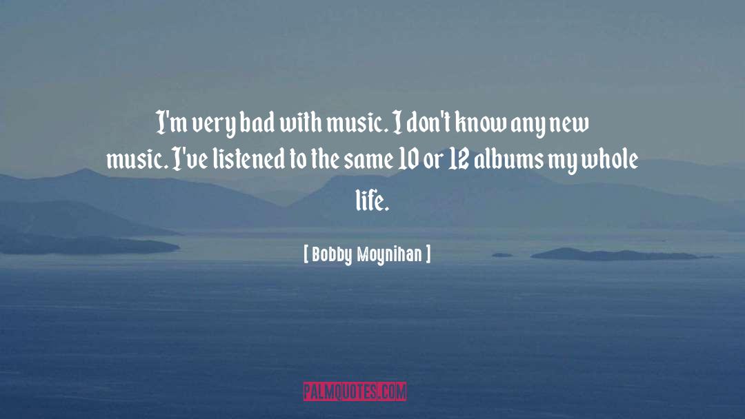 New Music quotes by Bobby Moynihan