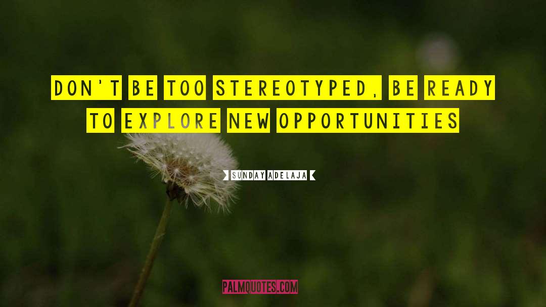 New Opportunities quotes by Sunday Adelaja