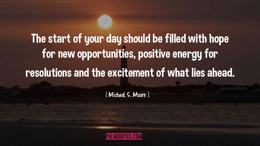 New Opportunities quotes by Michael S. Moore