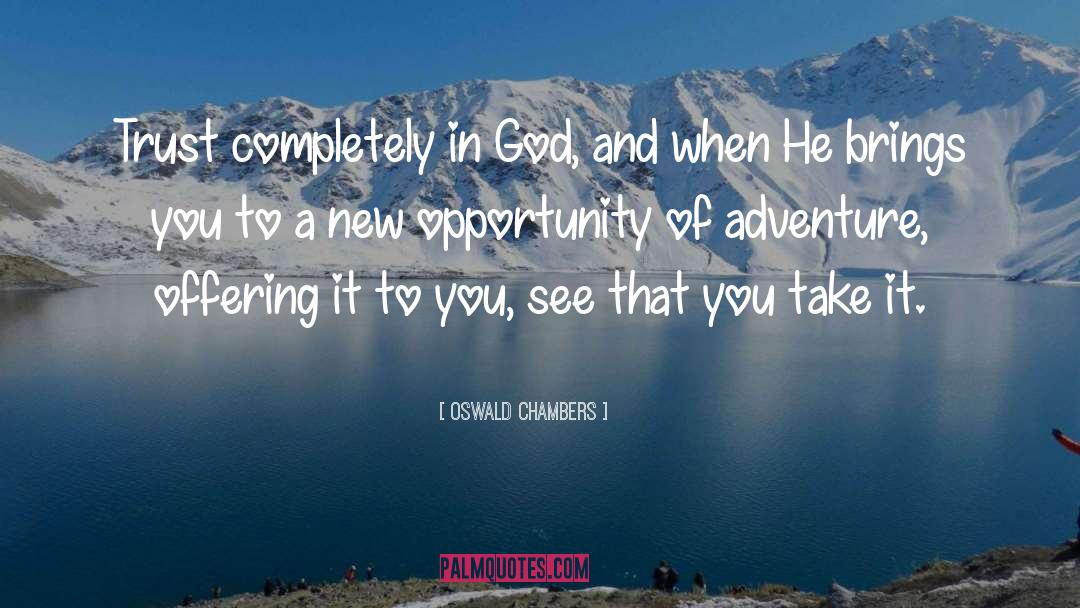 New Opportunity quotes by Oswald Chambers