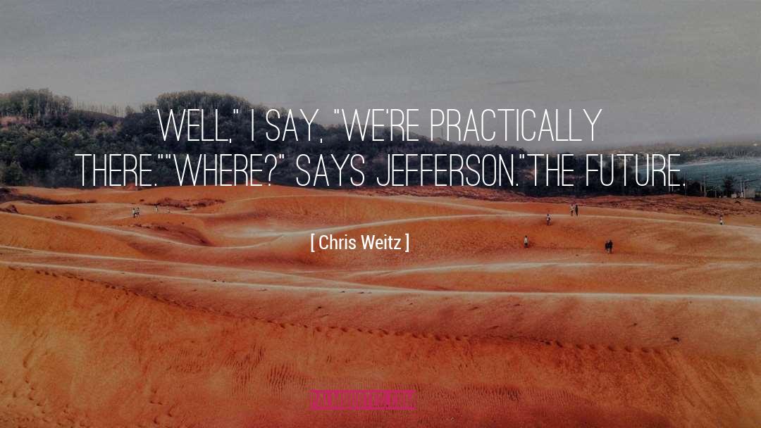 New Order quotes by Chris Weitz