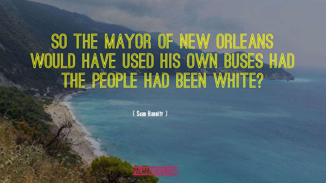 New Orleans quotes by Sean Hannity