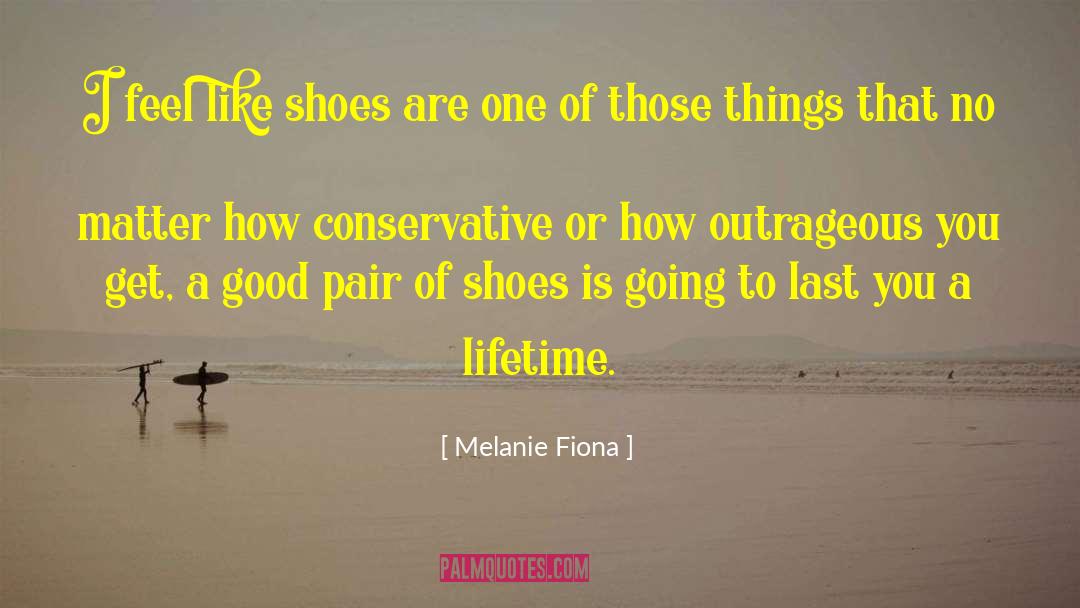 New Pair Of Shoes quotes by Melanie Fiona
