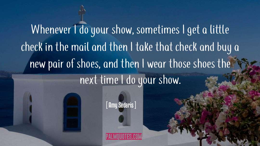 New Pair Of Shoes quotes by Amy Sedaris