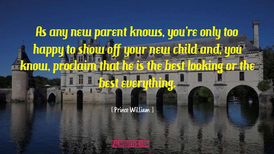 New Parents quotes by Prince William