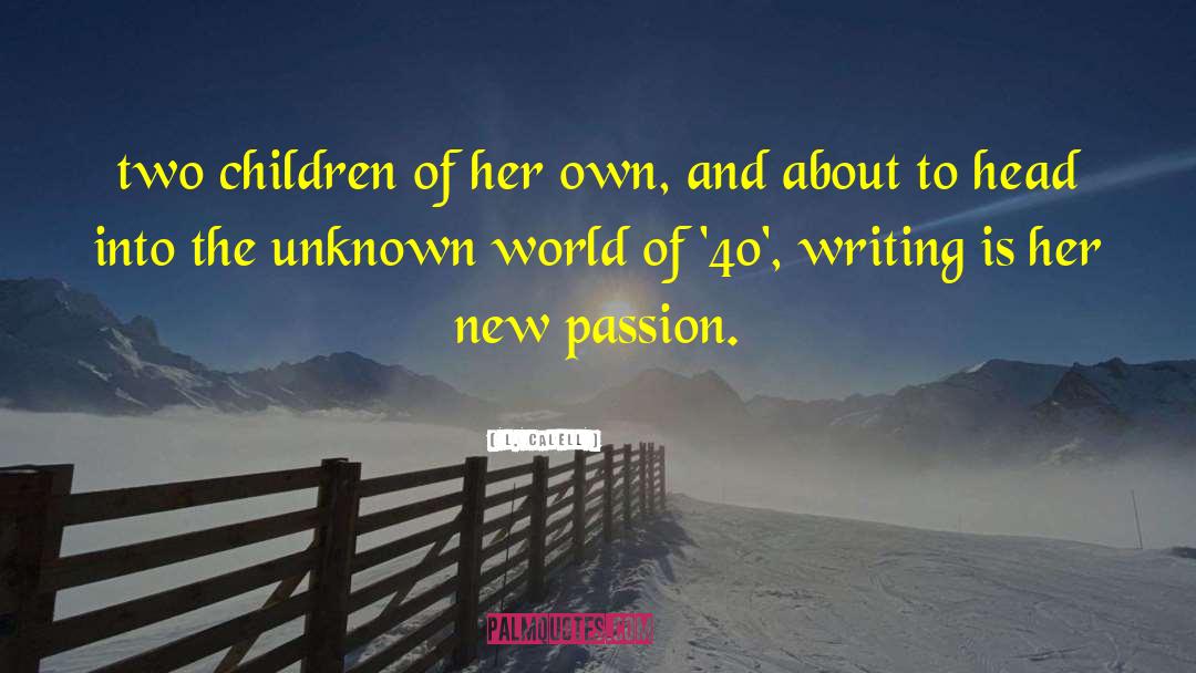 New Passion quotes by L. Calell