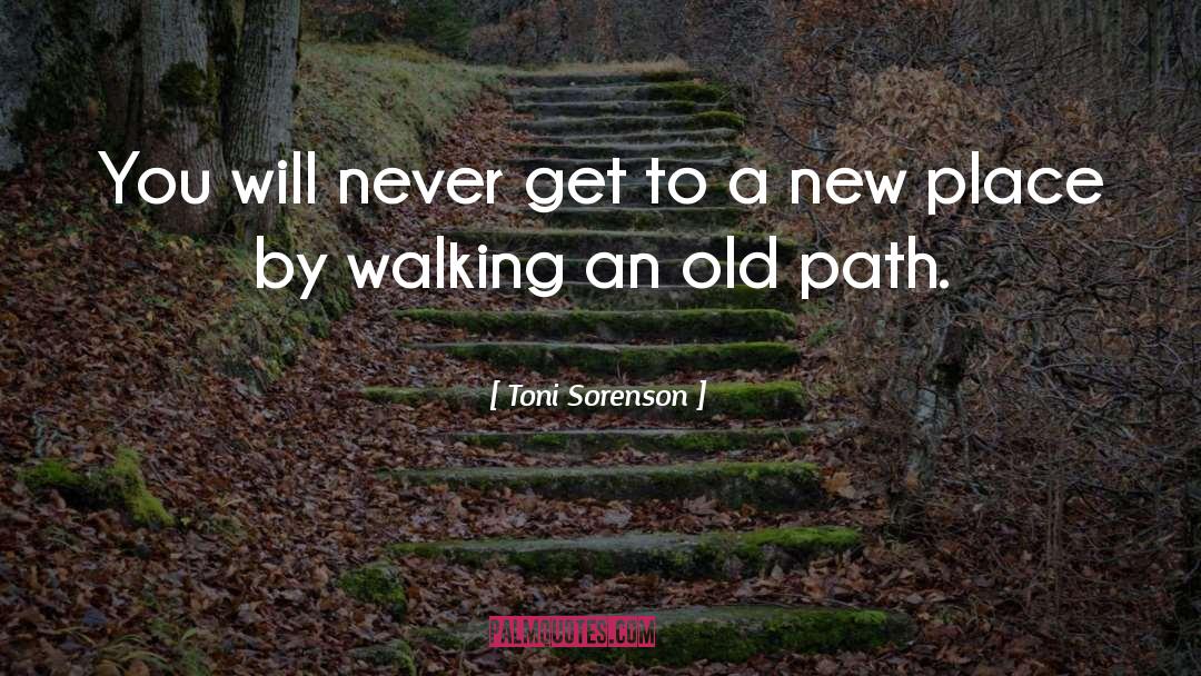 New Path quotes by Toni Sorenson