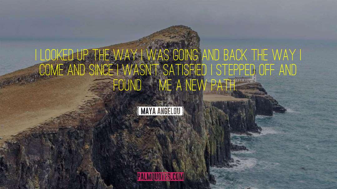 New Path quotes by Maya Angelou