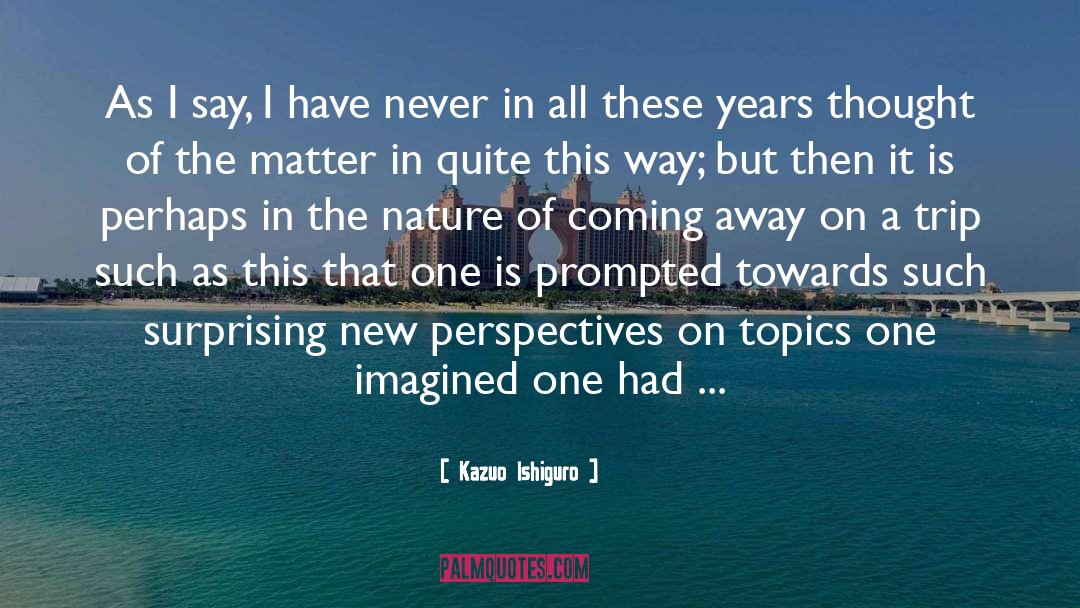 New Perspectives quotes by Kazuo Ishiguro