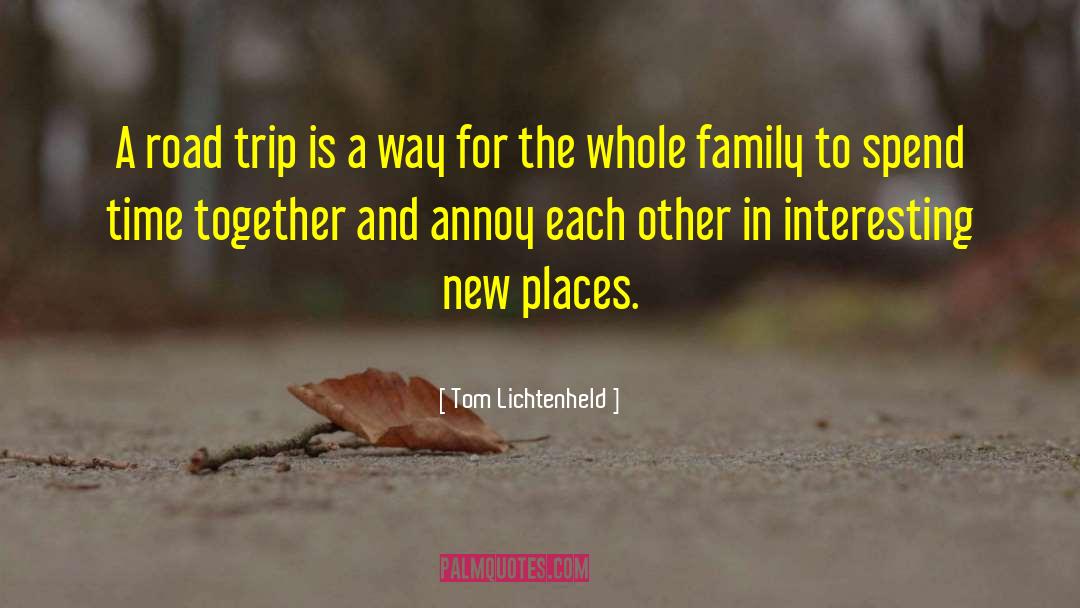 New Places quotes by Tom Lichtenheld