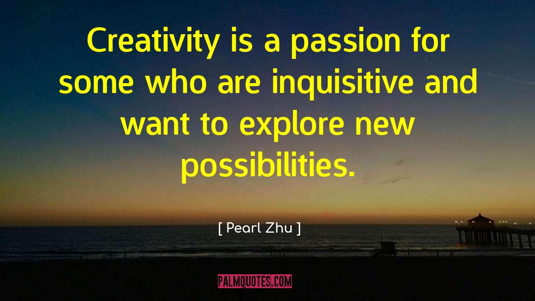 New Possibilities quotes by Pearl Zhu