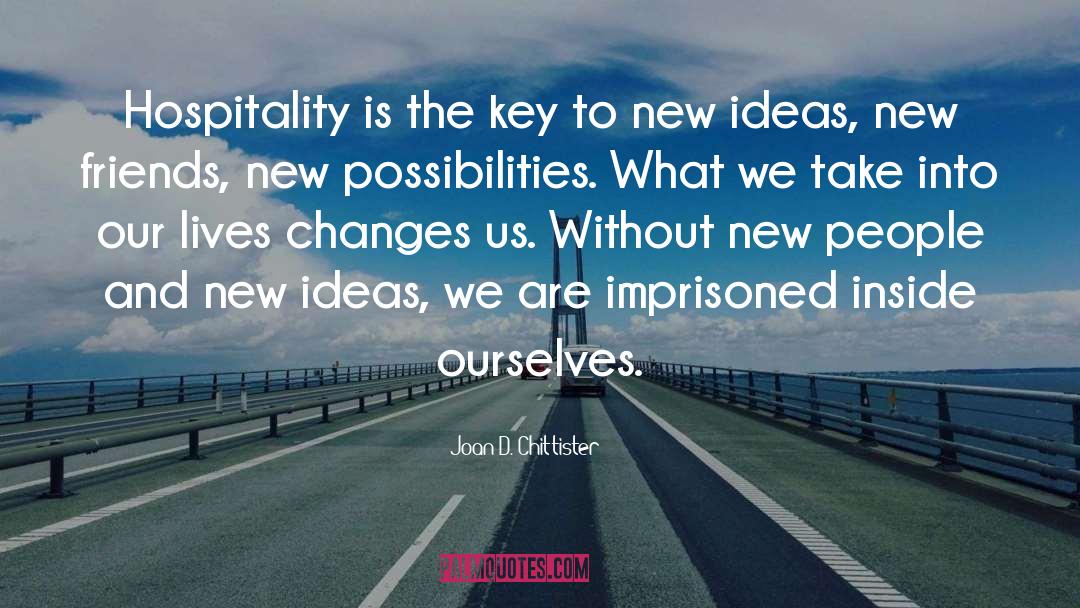 New Possibilities quotes by Joan D. Chittister