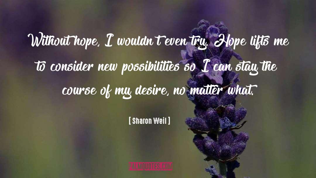 New Possibilities quotes by Sharon Weil