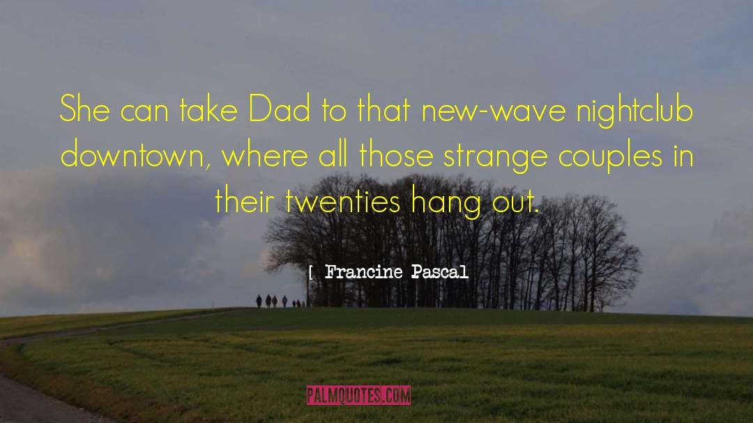 New Products quotes by Francine Pascal